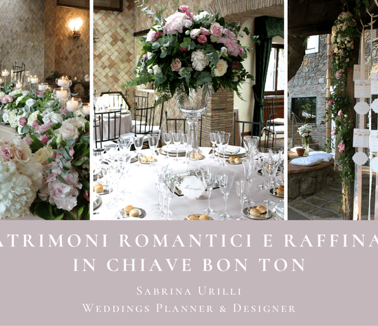 Matrimoni romantici e "Bon Ton" a Frosinone e Roma con Sabrina Urilli Wedding Planner & Designer